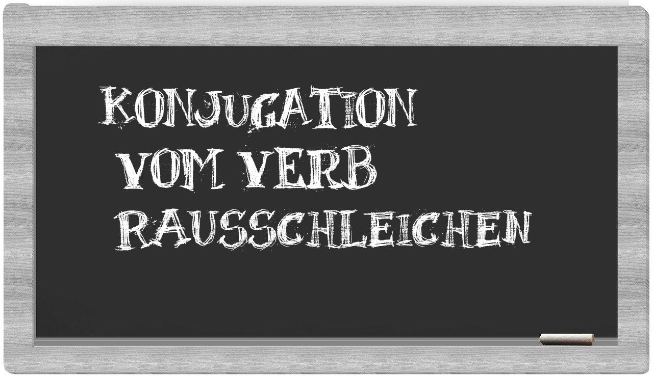 ¿rausschleichen en sílabas?