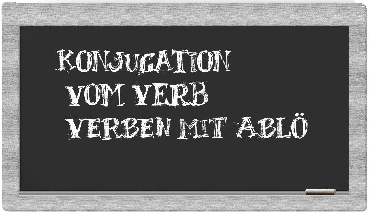 ¿verben mit ablö en sílabas?