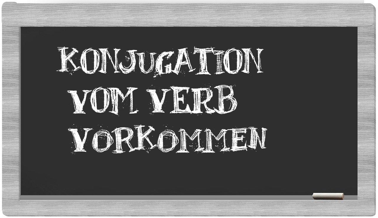 konjugation-des-verbs-vorkommen-auf-deutsch