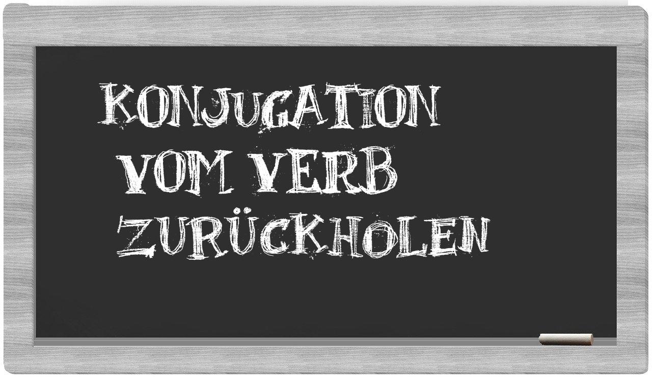 ¿zurückholen en sílabas?